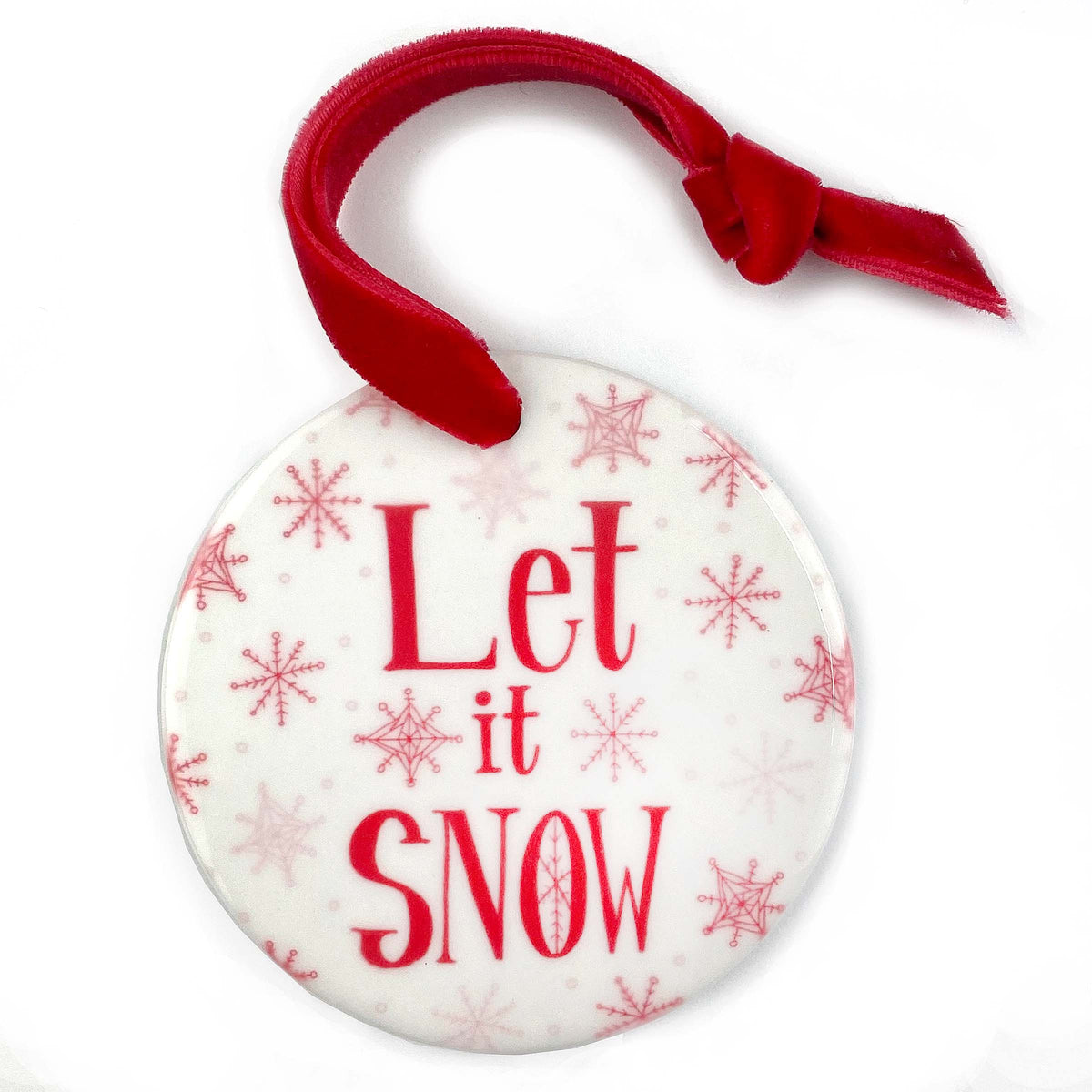 Ceramic Ornament with Red Let it Snow Print