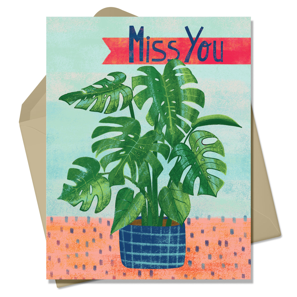 Illustration of a Monstera Plant on a light blue background, planted in a blue pot. Miss You is dark blue on a red background in hand lettered type. 