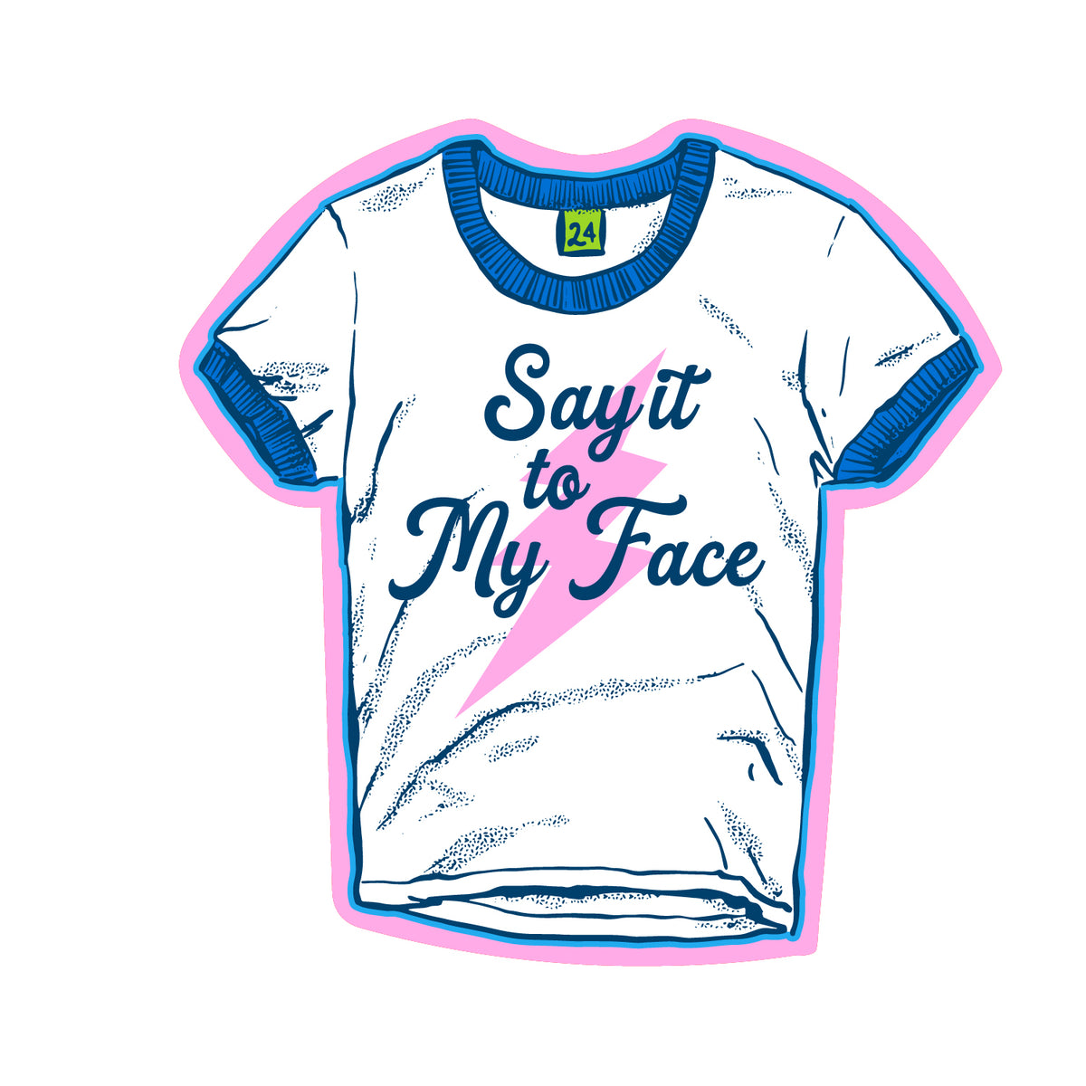 Say it to My Face Vintage T Sticker-White and Blue