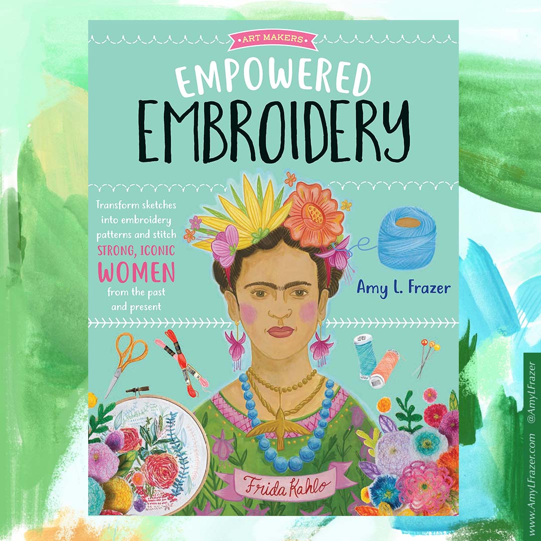 Art Makers: Empowered Embroidery by Amy L. Frazer