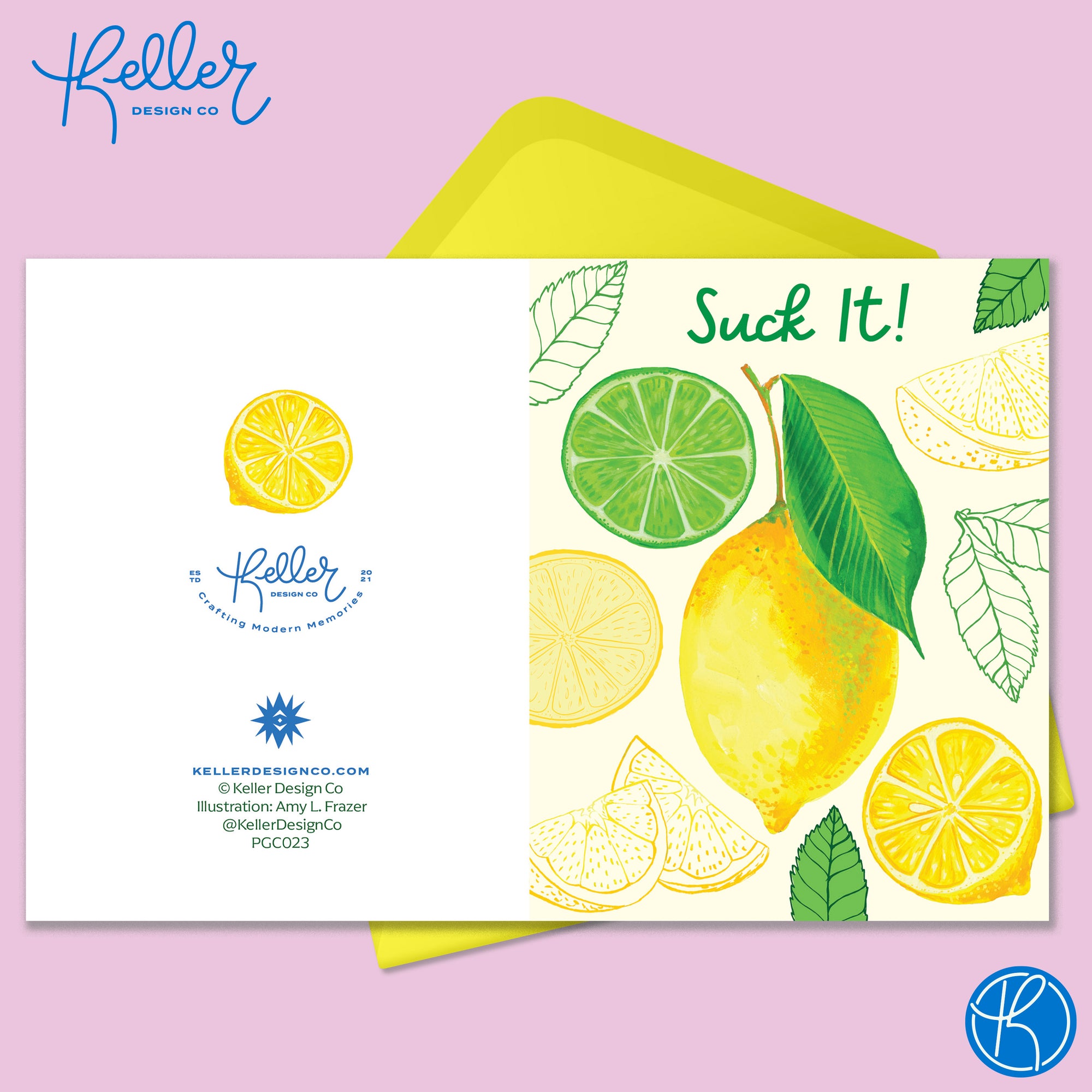 Paper Greeting card with the image of various lemons- a whole lemon in the center surrounded by cut lemons and green leaves and one cut lime  on a cream background. Text says Suck It! With a yellow envelope. On a lavender background.